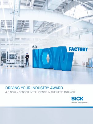 DRIVING YOUR INDUSTRY 4WARD 4.0 NOW – SENSOR INTELLIGENCE IN THE HERE AND NOW